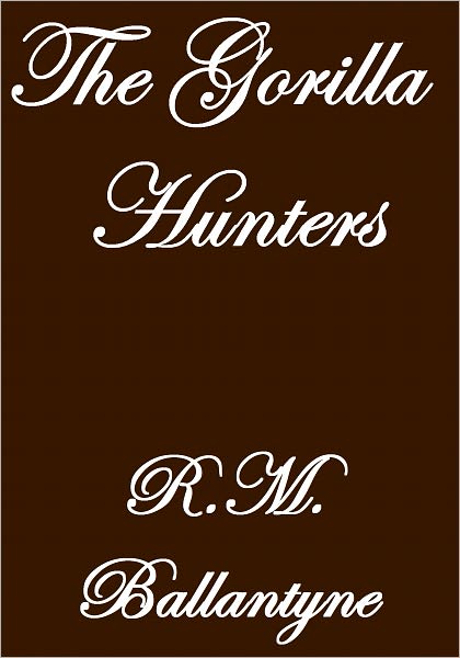 The Gorilla Hunters