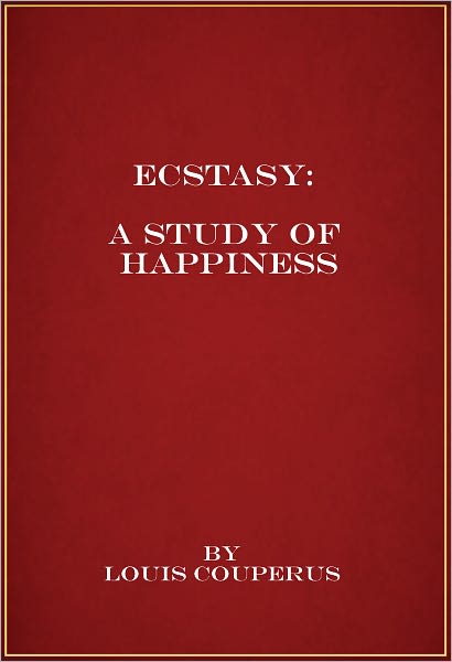 Ecstasy: A Study of Happiness