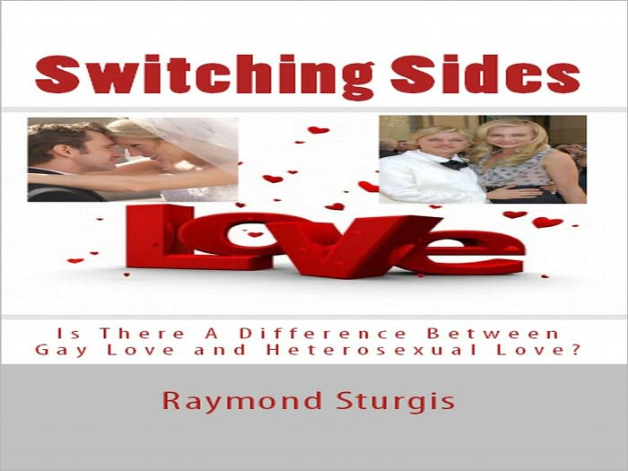 SWITCHING SIDES: Is There A Difference Between Gay Love and Heterosexual Love?