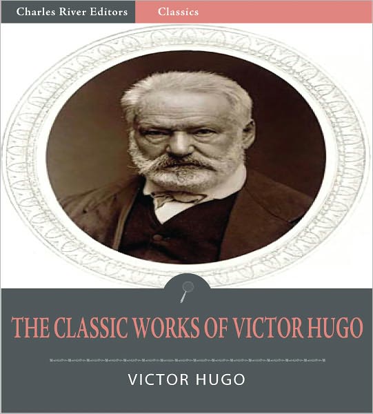 The Classic Works of Victor Hugo (Illustrated)
