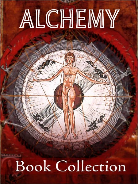 The Alchemy Book Collection (including Alchemical Catechism, The Hermetic Arcanum and more)
