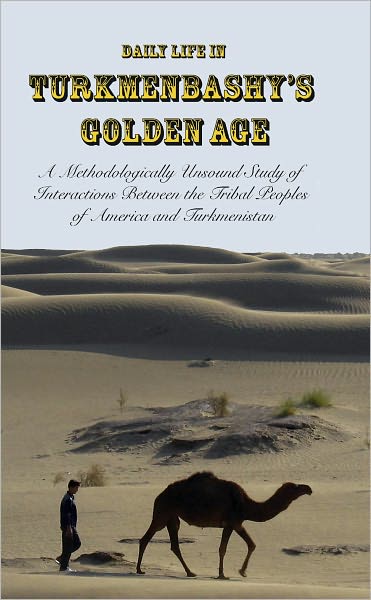 Daily Life in Turkmenbashy's Golden Age