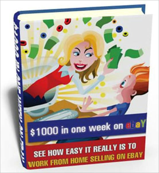 Moneymaking - $1000 in a Week on Ebay - See How Easy It Really is to Work from Selling on Ebay