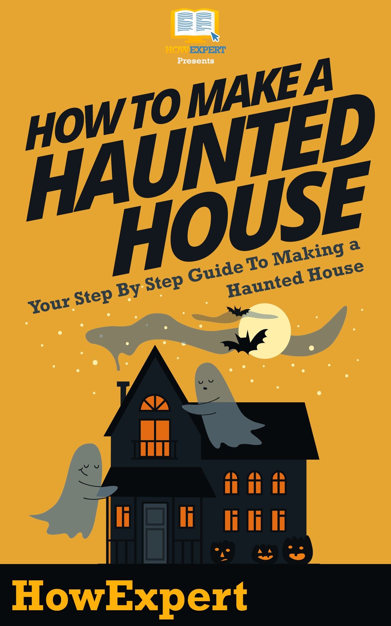 How To Make a Haunted House - Your Step-By-Step- Guide To Making a Haunted House
