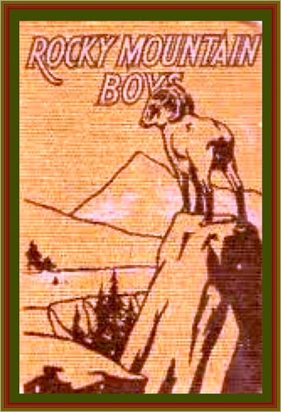 ROCKY MOUNTAIN BOYS or Camping in the Big Game Country