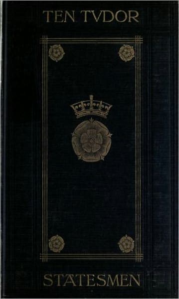 Ten Tudor Statesmen