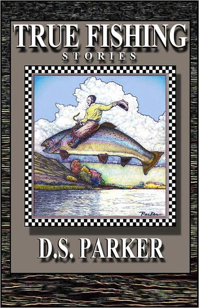 True Fishing Stories: Tales from the Big Horn & Beyond
