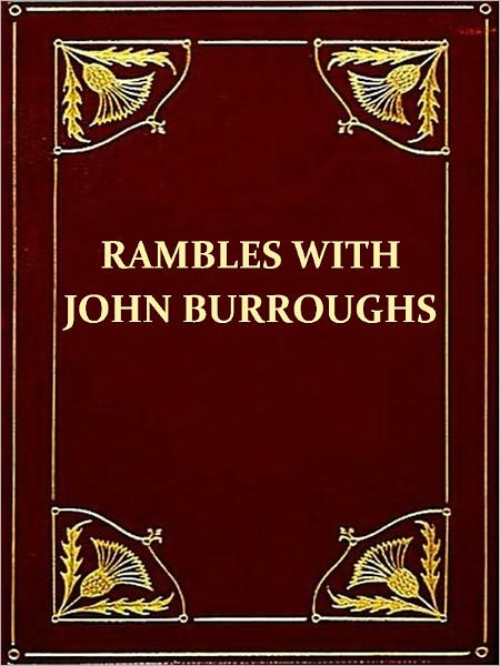 Rambles with John Burroughs [Illustrated]