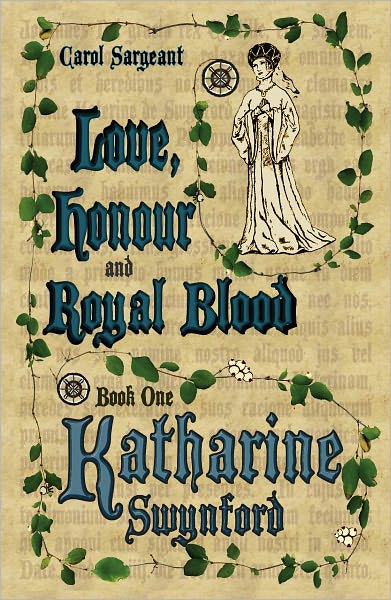 Love, Honour and Royal Blood - Book One: Katharine Swynford (n&eacute;e de Ro&euml;t)