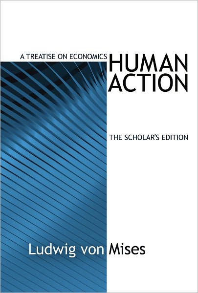 Human Action: Scholar's Edition (LvMI)