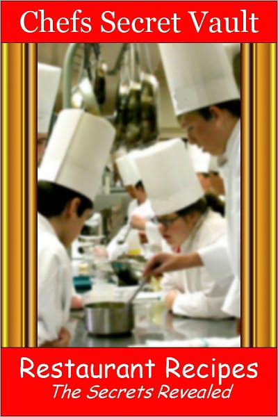 Restaurant Recipes - The Secrets Revealed