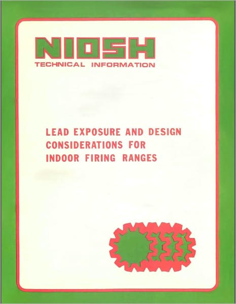 Lead Exposure and Design Considerations for Indoor Firing Ranges
