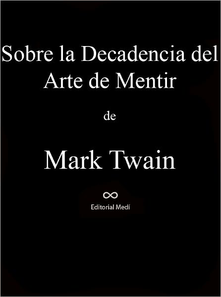 Sobre La Decadencia Del Arte De Mentir