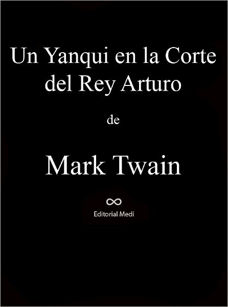 Un Yanqui En La Corte Del Rey Arturo
