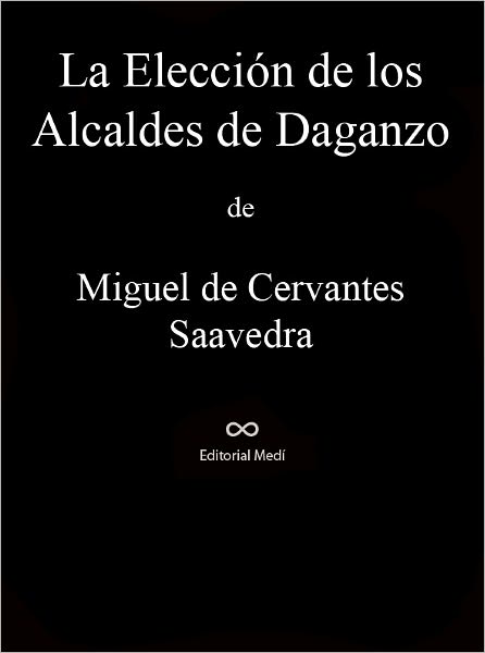 La Eleccion de los Alcaldes de Daganzo