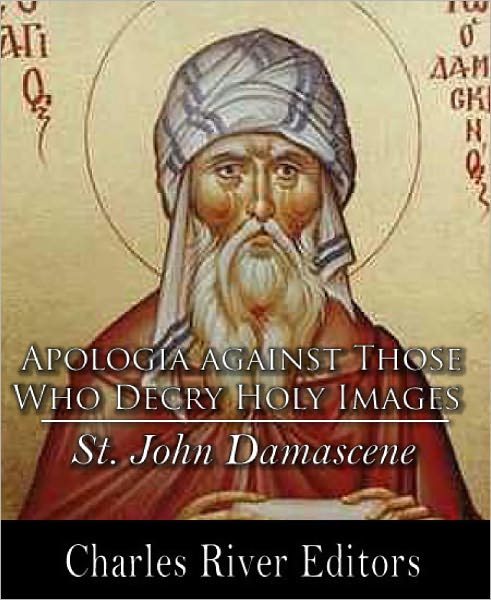 Apologia against Those Who Decry Holy Images