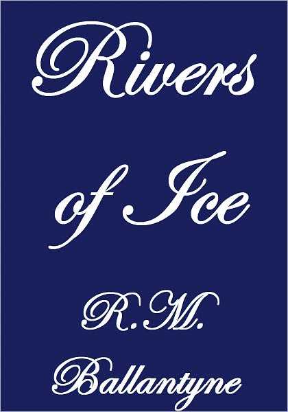 Rivers Of Ice