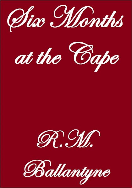 Six Months At The Cape