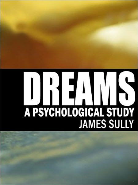 Dreams - A Psychological Study (Taken from "Illusions - A Psychological Study")