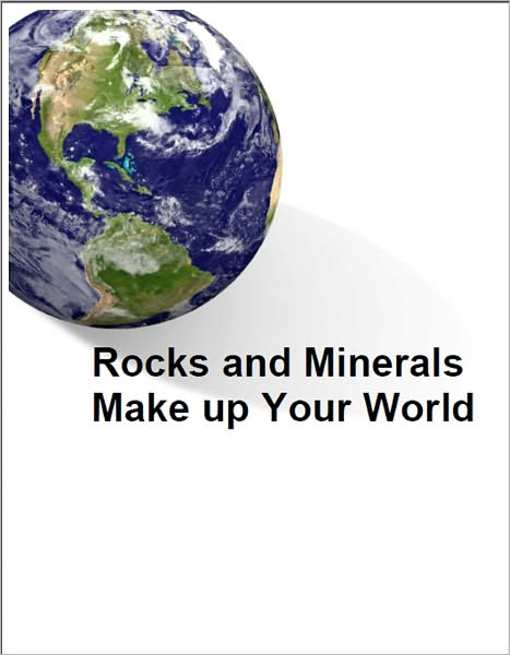 Rock and Minerals Make up Your World