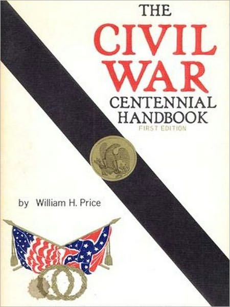 The Civil War Centennial Handbook, First Edition [Illustrated]