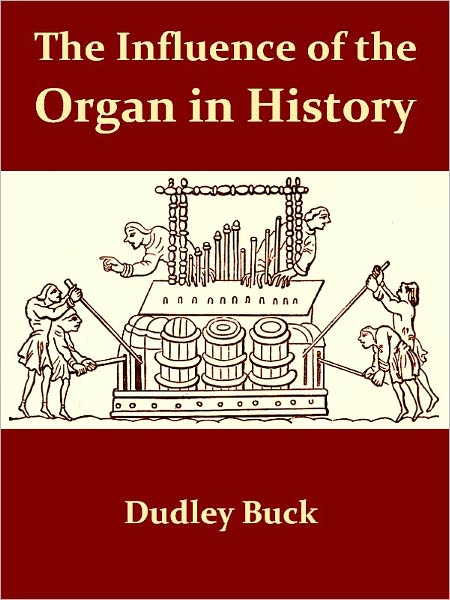 The Influence of the Organ in History [Illustrated]