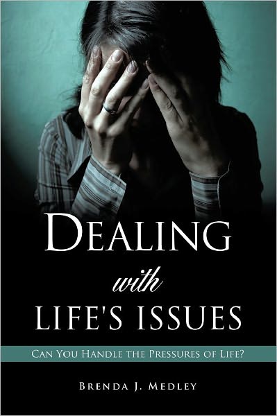 "DEALING WITH LIFE'S ISSUES"