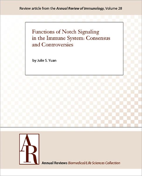 Functions of Notch Signaling in the Immune System: Consensus and Controversies