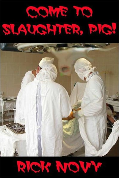 Come to Slaughter, Pig!