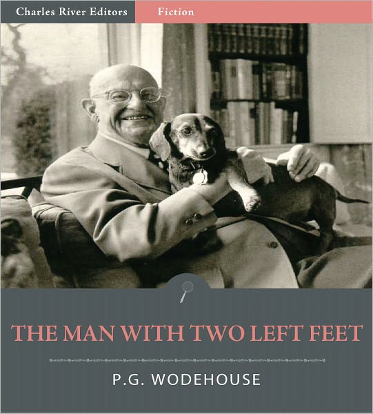 The Man with Two Left Feet and Other Stories (Illustrated)