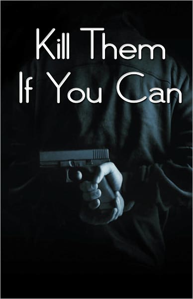 Kill Them If You Can