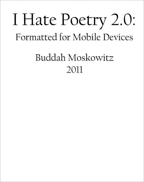 I Hate Poetry 2.0: Formatted for Mobile Devices