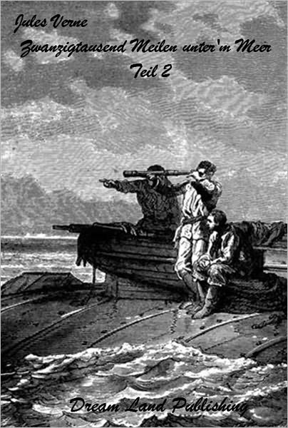 Jules Verne - Zwanzigtausend Meilen unter'm Meer Teil 2 (deutsche Ausgabe - German Edition)