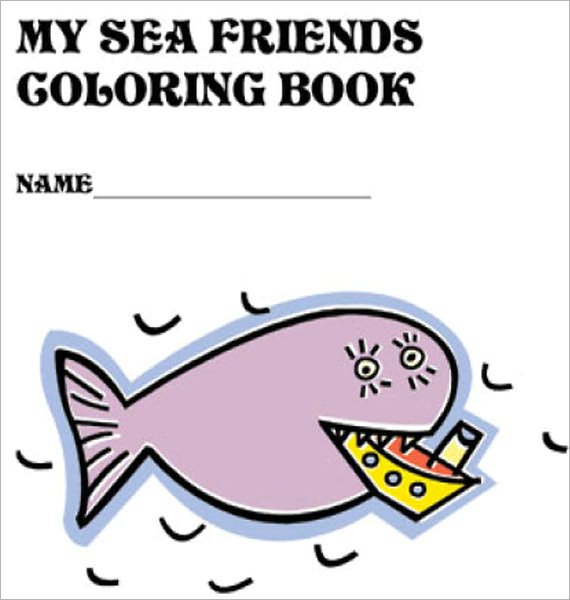 MY SEA FRIENDS COLORING BOOK