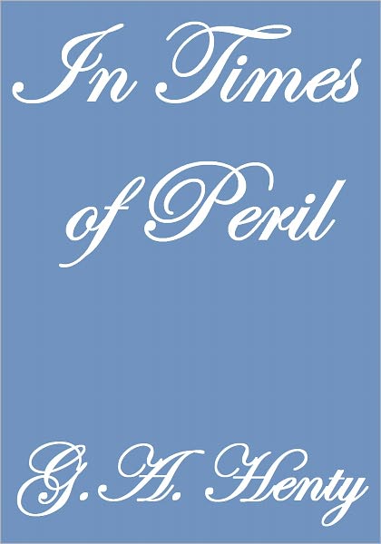 IN TIMES OF PERIL