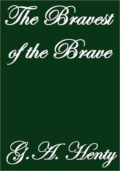 THE BRAVEST OF THE BRAVE
