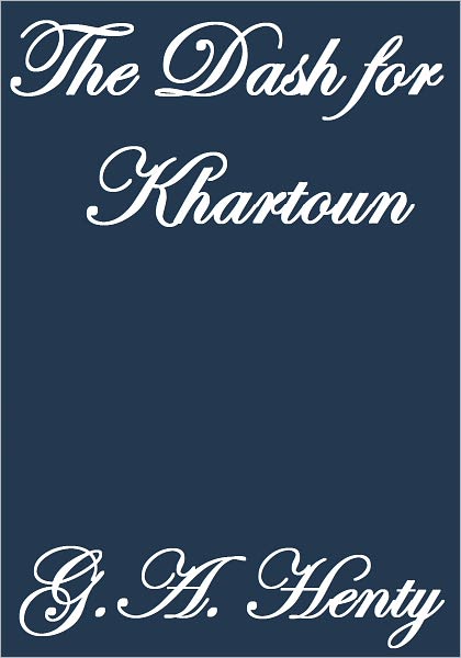 THE DASH FOR KHARTOUM
