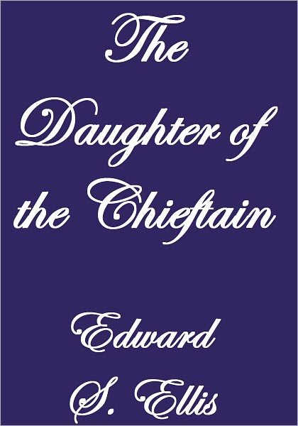 THE DAUGHTER OF THE CHIEFTAIN