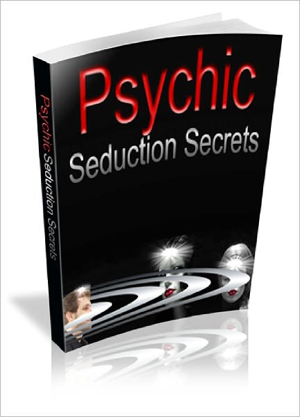 Psychic Seduction Secrets underground seduction secrets that all men dream of having