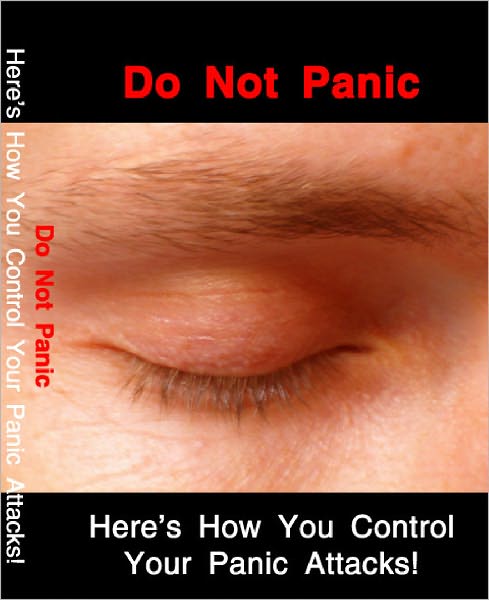 Do Not Panic Heres How You Control Your Panic Attacks!