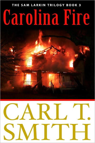 Carolina Fire: The Sam Larkin Trilogy Book 3