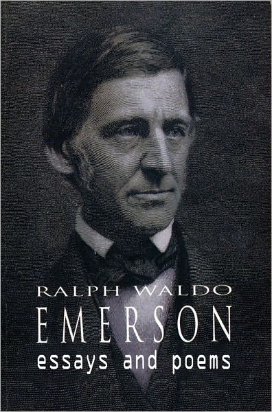 Essays and Poems by Ralph Waldo Emerson by Ralph Waldo Emerson - Original Title (Bentley Loft Classics Book #31)