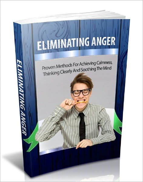 Eliminating Anger