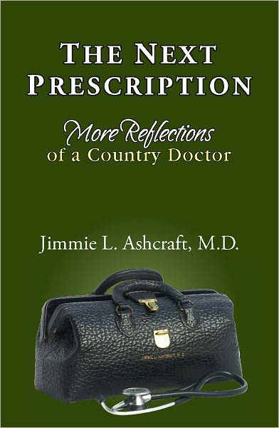 The Next Prescription: More Reflections of a Country Doctor