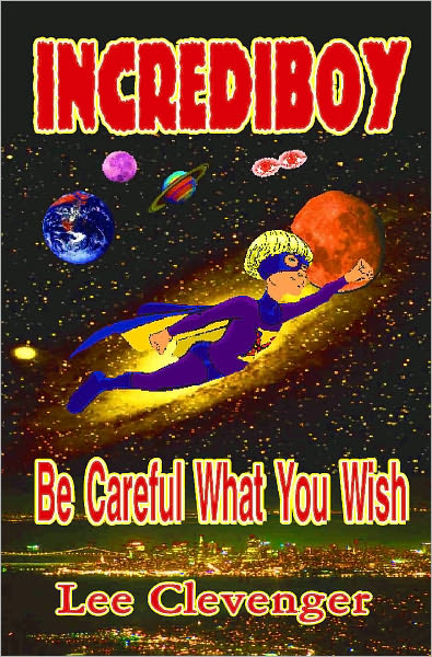 IncrediBoy: Be Careful What You Wish