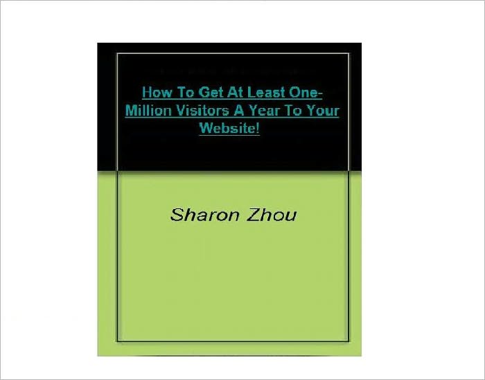 How To Get At Least One-Million Visitors A Year To Your Website!