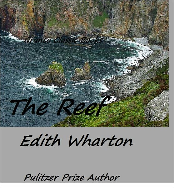 The Reef by Pulitzer Prize Author Edith Wharton