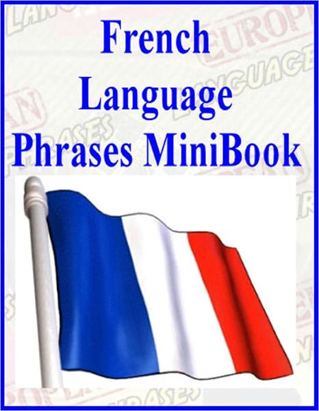 French Language Phrases MiniBook (Well-formatted Edition)