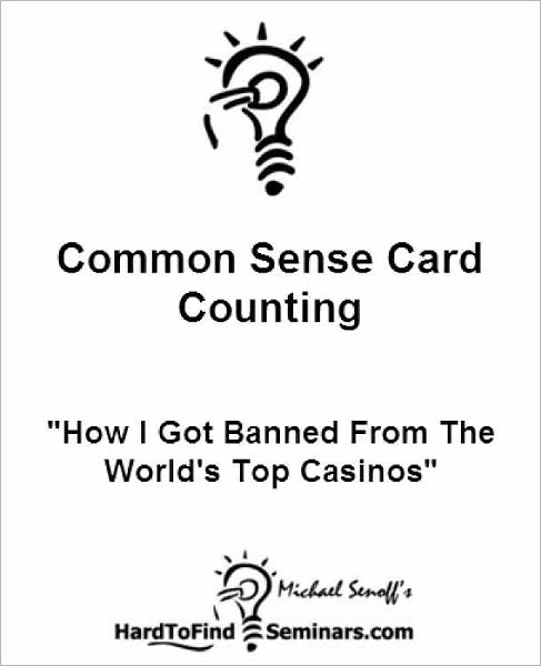 Common Sense Card Counting: "How I Got Banned From The World's Top Casinos"
