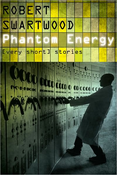 Phantom Energy: [Very Short] Stories